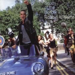 Robbie Williams : South of the Border